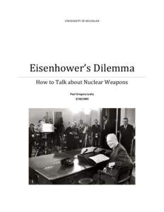 UNIVERSITY OF MICHIGAN  Eisenhower’s Dilemma  How to Talk about Nuclear Weapons    Paul Gregory Leahy 