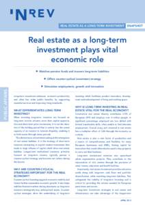 Real estate as a long term investment SNAPSHOT  Real estate as a long-term investment plays vital economic role u Matches pension funds and insurers long-term liabilities