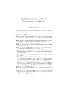 Applied Combinatorics on Words Corrections and Complements November 28, 2013 This file contains corrections and complements to the book. All references are to the printed version. 1 Algorithms on Words