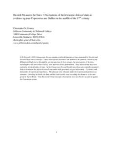 Riccioli Measures the Stars: Observations of the telescopic disks of stars as evidence against Copernicus and Galileo in the middle of the 17th century Christopher M. Graney Jefferson Community & Technical College 1000 C