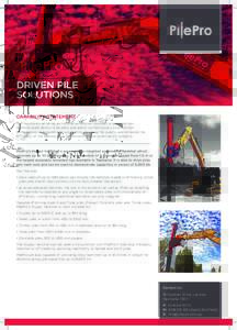 DRIVEN Pile Solutions Capability Statement Our reputation as being an innovative solution provider is based on our demonstrated ability to develop and adopt contemporary construction technologies to broaden the applicati