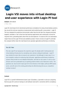 Login VSI moves into virtual desktop end-user experience with Login PI tool Analyst: John Abbott 17 Mar, 2015 Login VSI, best known for its benchmark performance simulations for sizing virtual desktop systems, has moved 
