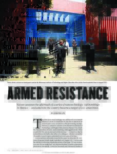 Under attack: policemen stand guard outside the Monterrey Institute of Technology and Higher Education after a letter bomb exploded there in August[removed]ARMED RESISTANCE Nature assesses the aftermath of a series of nan