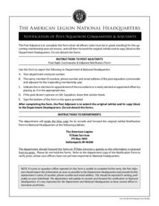 The American Legion National Headquarters Notification of Post/Squadron Commanders & Adjutants The Post Adjutant is to complete this form when all officers (who must be in good-standing) for the upcoming membership year 