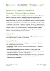 Statement on Research Priorities at Endeavour College of Natural Health Endeavour is an institution with diverse activities and aspirations however these all centre on supporting and promoting exceptional complementary m