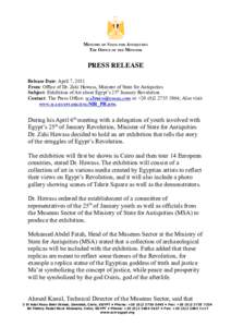 MINISTRY OF STATE FOR ANTIQUITIES THE OFFICE OF THE MINISTER PRESS RELEASE Release Date: April 7, 2011 From: Office of Dr. Zahi Hawass, Minister of State for Antiquities