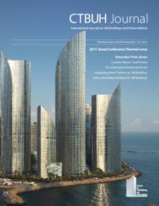 CTBUH Journal International Journal on Tall Buildings and Urban Habitat Tall buildings: design, construction and operation | 2011 Issue IVSeoul Conference Themed Issue