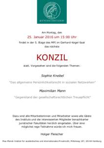 Am Montag, den  25. Januar 2016 um 15:00 Uhr findet in der 5. Etage des MPI im Gerhard-Kegel-Saal das nächste