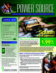 A Quarterly Newsletter for members of Community Powered Federal Credit Union  SUMMER 2014 IN THIS ISSUE Will rising interest rates impact my pension benefits?  .  .  .  .  .  .  . 2