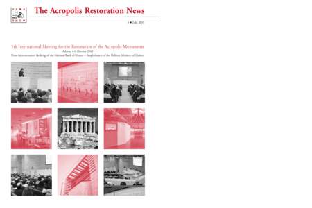 The Acropolis Restoration News 3 ñ July 2003 5th International Meeting for the Restoration of the Acropolis Monuments Athens, 4-6 October 2002 New Administration Building of the National Bank of Greece – Amphitheatre 