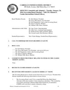 CABRILLO UNIFIED SCHOOL DISTRICT 498 Kelly Avenue, Half Moon Bay, CAMINUTES (Amended and Adopted) – Tuesday, January 26, 2016 Governing Board Meeting – 7:00 P.M. Manuel F. Cunha Intermediate School Library Boa