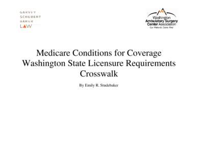 Medicare Conditions for Coverage Washington State Licensure Requirements Crosswalk By Emily R. Studebaker  Medicare Conditions for Coverage