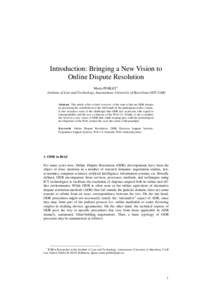 Introduction: Bringing a New Vision to Online Dispute Resolution Marta POBLET 1 Institute of Law and Technology, Autonomous University of Barcelona (IDT-UAB)  Abstract. This article offers a brief overview of the state-o