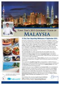 Tony Tan’s 2015 Gourmet Tour of  Malaysia 12 Day Tour Departing Melbourne 4 September 2015