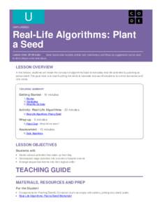 U UNPLUGGED Real-Life	Algorithms:	Plant a	Seed Lesson	time:	20	Minutes									Basic	lesson	time	includes	activity	only.	Introductory	and	Wrap-Up	suggestions	can	be	used