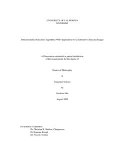 UNIVERSITY OF CALIFORNIA RIVERSIDE Dimensionality Reduction Algorithms With Applications to Collaborative Data and Images  A Dissertation submitted in partial satisfaction