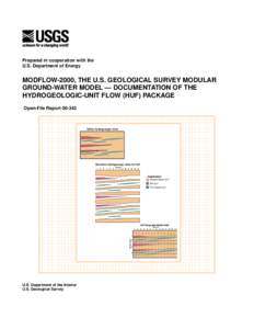Prepared in cooperation with the U.S. Department of Energy MODFLOW-2000, THE U.S. GEOLOGICAL SURVEY MODULAR GROUND-WATER MODEL — DOCUMENTATION OF THE HYDROGEOLOGIC-UNIT FLOW (HUF) PACKAGE