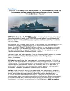 News Release  Canada’s Combat Ship Team: BAE Systems, CAE, Lockheed Martin Canada, L3 Technologies, MDA and Ultra Electronics Join Forces to Deliver Canadian Surface Combatant Proposal