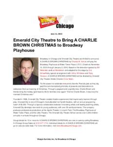 June 11, 2015  Emerald City Theatre to Bring A CHARLIE BROWN CHRISTMAS to Broadway Playhouse Broadway In Chicago and Emerald City Theatre are thrilled to announce