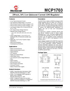 MCP1703 250 mA, 16V, Low Quiescent Current LDO Regulator Features: Description: