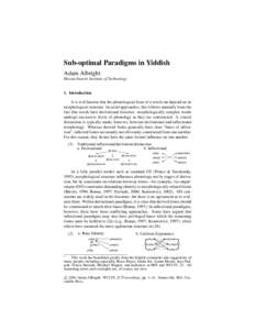 Sub-optimal Paradigms in Yiddish Adam Albright Massachusetts Institute of Technology 1. Introduction It is well known that the phonological form of a word can depend on its