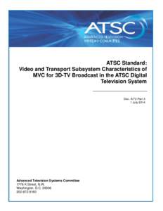 Error! Reference source not found.Video and Transport Subsystem Characteristics of MVC for 3D-TV Reference source not found. Error!  ATSC Standard: