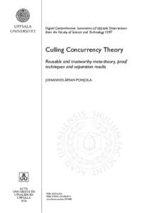 Digital Comprehensive Summaries of Uppsala Dissertations from the Faculty of Science and Technology 1397 Culling Concurrency Theory Reusable and trustworthy meta-theory, proof techniques and separation results