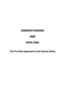 UNDERSTANDING AND APPLYING The Fourfold Approach to the Human Being  Published by: