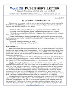 PUBLISHER’S LETTER  A Special Report on the Oil and Gas Outlook P.O. BOX 2608 • HOUSTON, TEXASU.S.A. • PHONE +January 26, 2007 US AND MIDDLE EAST PROP UP DRILLING