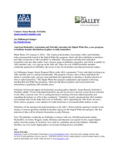 Contact: Susan Ruszala, NetGalley  Joy Dallanegra-Sanger  American Booksellers Association and NetGalley introduce the Digital White Box, a new program to facilitate broader dist
