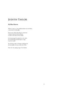 Judith Taylor My Blue Heaven When I came to, the pandemonium was worthless, a tiny shard of imbroglio. The movie rolled, drooling its situations. I doused them all with sarcasm,