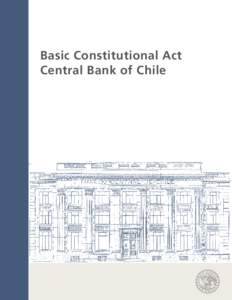 Basic Constitutional Act Central Bank of Chile Basic Constitutional Act Central Bank of Chile*/