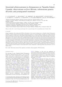 285  Intestinal schistosomiasis in chimpanzees on Ngamba Island, Uganda: observations on liver ﬁbrosis, schistosome genetic diversity and praziquantel treatment C. J. STANDLEY 1 , L. MUGISHA 2,3 , M. ADRIKO 4 , M. ARIN