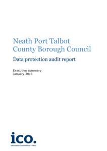 Neath Port Talbot County Borough Council Data protection audit report Executive summary January 2014