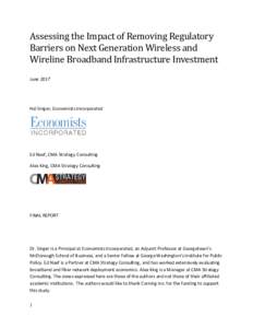 Assessing the Impact of Removing Regulatory Barriers on Next Generation Wireless and Wireline Broadband Infrastructure Investment JuneHal Singer, Economists Incorporated