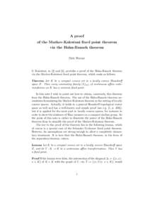 A proof of the Markov-Kakutani fixed point theorem via the Hahn-Banach theorem Dirk Werner  S. Kakutani, in [2] and [3], provides a proof of the Hahn-Banach theorem