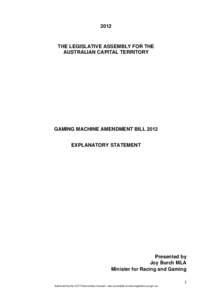 2012  THE LEGISLATIVE ASSEMBLY FOR THE AUSTRALIAN CAPITAL TERRITORY  GAMING MACHINE AMENDMENT BILL 2012