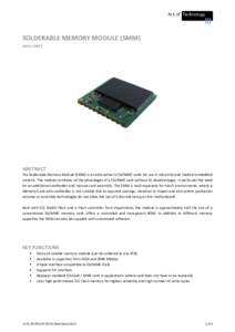 SOLDERABLE MEMORY MODULE (SMM) DATA SHEET ABSTRACT The Solderable Memory Module (SMM) is an alternative to SD/MMC cards for use in industrial and medical embedded systems. The module combines all the advantages of a SD/M