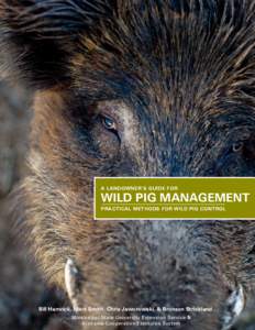 A LANDOWNER’S GUIDE FOR  WILD PIG MANAGEMENT PRACTICAL METHODS FOR WILD PIG CONTROL  Bill Hamrick, Mark Smith, Chris Jaworowski, & Bronson Strickland