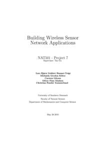 Building Wireless Sensor Network Applications NAT501 - Project 7 Supervisor: Tao Gu  Lars Bjørn Gehlert Banner-Voigt