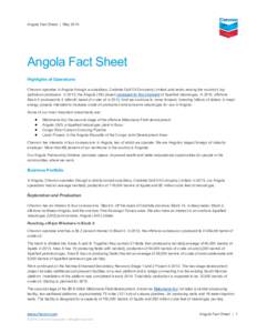 Angola Fact Sheet | May[removed]Angola Fact Sheet Highlights of Operations Chevron operates in Angola through a subsidiary, Cabinda Gulf Oil Company Limited, and ranks among the country’s top petroleum producers. In 2013