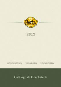 Catálogo de Horchatería  Horchata y Granizados VARIEDAD HORCHATA NATUR AL DE CHUFA