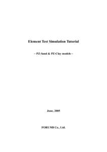 Element Test Simulation Tutorial ~ PZ-Sand & PZ-Clay models ~ June, 2005  FORUM8 Co., Ltd.