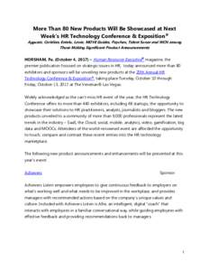 More Than 80 New Products Will Be Showcased at Next Week’s HR Technology Conference & Exposition® Appcast, Ceridian, Entelo, Lever, MOVE Guides, Paychex, Talent Sonar and WCN among Those Making Significant Product Ann