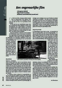 film  
iÊ}iÛ>>ÀiÊv A Dangerous Method Regie: David Cronenberg Duitsland, Groot-Brittannië, Canada (2011)
