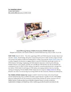 For immediate release Contact: Beth Mellow , Award-W inning Startup littleBits Announces STEAM Student Set Designed with Educators, the Powerful Toolbox for Invention-Based Learning is