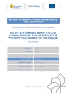 “NETWORK OF DANUBE WATERWAY ADMINISTRATIONS” – data & user orientation SOUTH EAST EUROPE TRANSNATIONAL COOPERATION PROGRAMME SET OF PERFORMANCE INDICATORS AND COMMON MINIMUM LEVEL OF SERVICE FOR
