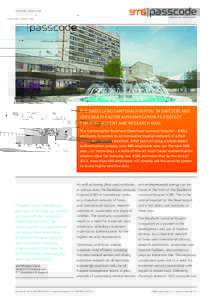 CASE STUDY: HEALTH CARE  THE BASELLAND CANTONALHOSPITAL IN SWITZERLAND USES MULTI-FACTOR AUTHENTICATION TO PROTECT SENSITIVE PATIENT AND RESEARCH DATA. The Kantonsspital Baselland (Baselland cantonal hospital – KSBL)