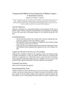 Congressional Debate on the Suspension of Habeas Corpus— A Simulation Activity Prepared by Charlotte C. Anderson For use in conjunction with “Ex parte Merryman and Debates on Civil Liberties During the Civil War,” 