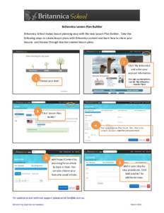 Britannica Lesson Plan Builder Britannica School makes lesson planning easy with the new Lesson Plan Builder. Take the following steps to create lesson plans with Britannica content and learn how to share your lessons an